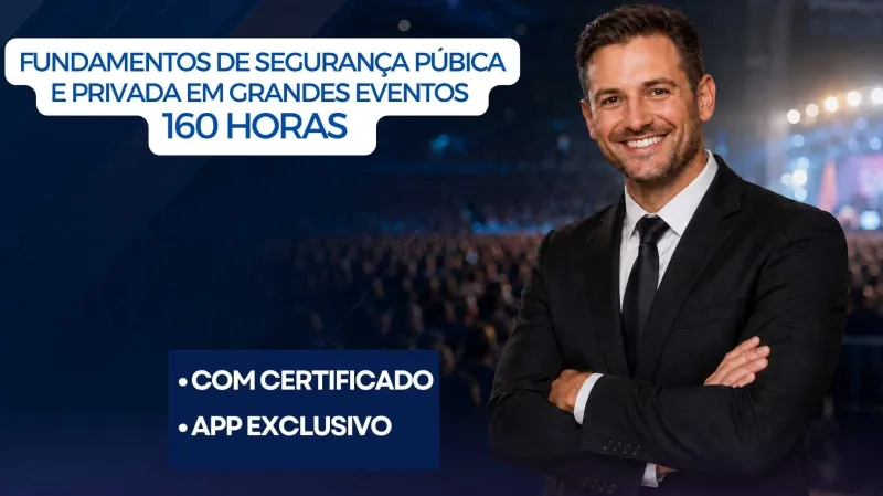 Fundamentos Segurança Pública e Privada em Grandes Eventos – 160 horas